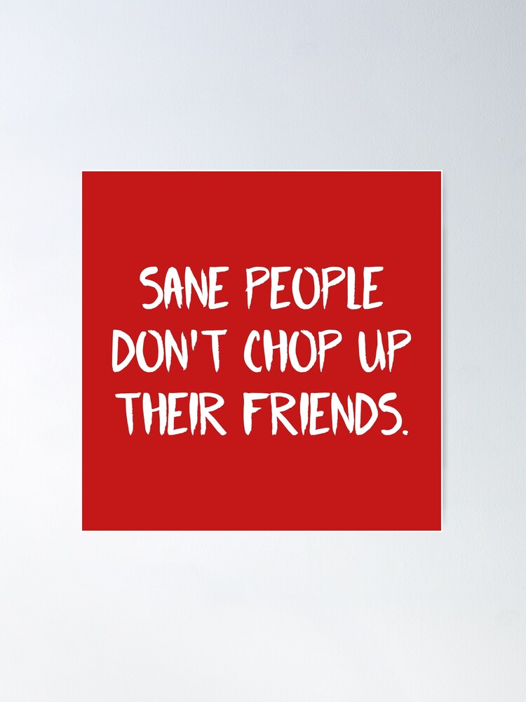 Fear Street Quote - Sane People Dont Chop Up Their Friends