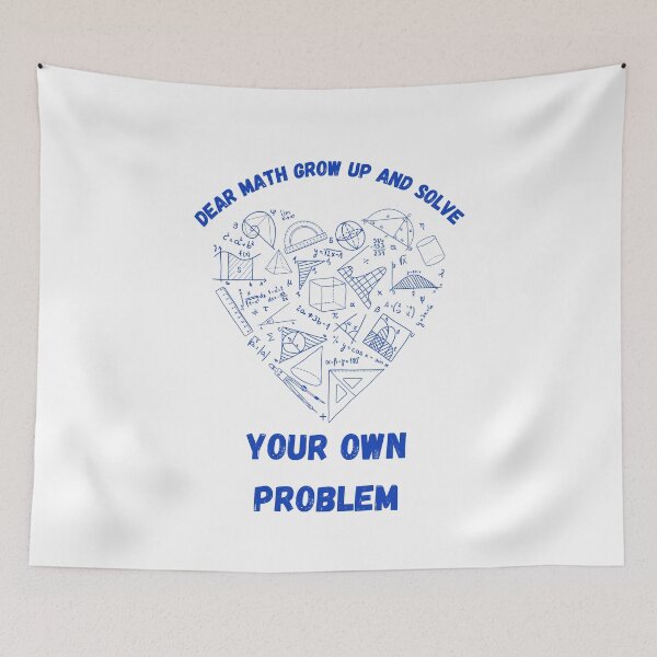 Item preview, Dear math grow up and solve your own problem designed and sold by EagleArtist12.