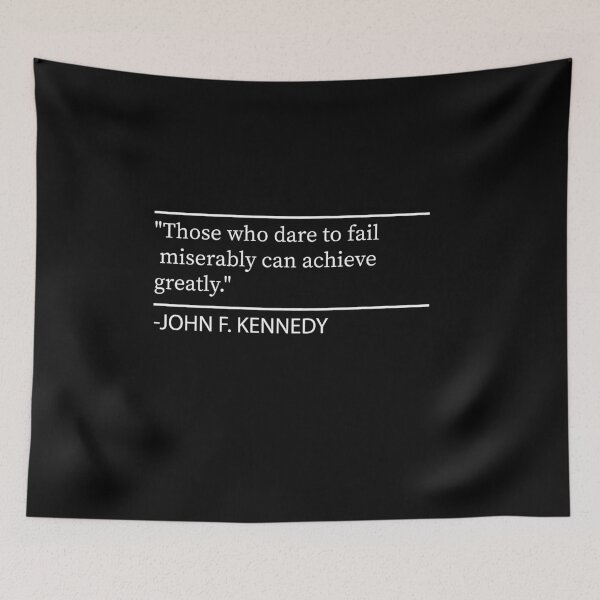 Item preview, Those who dare to fail miserably can achieve greatly., John F. Kennedy quote designed and sold by Ilyas912.