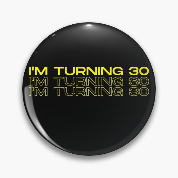 Item preview, I'm turning 30 designed and sold by Eureka-Shirts.