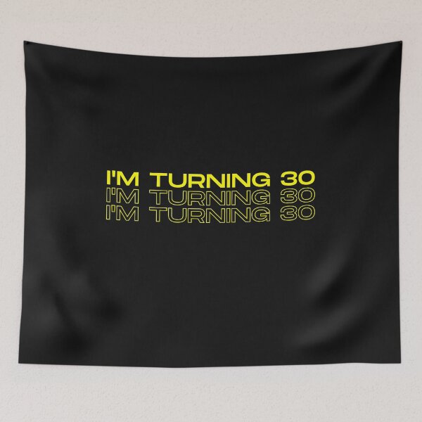 Item preview, I'm turning 30 designed and sold by Eureka-Shirts.