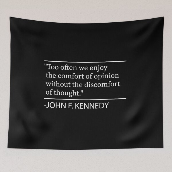 Item preview, Too often we enjoy the comfort of opinion without the discomfort of thought., John F. Kennedy quote designed and sold by Ilyas912.