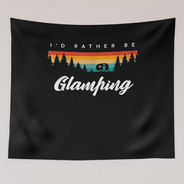 Item preview, Rv Camping Outdoor Clothing I'd Rather Be Glamping designed and sold by patsa4.