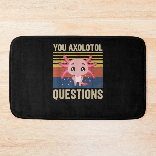 Item preview, You Axolotl Questions Gift For Kids Lover designed and sold by patsa4.