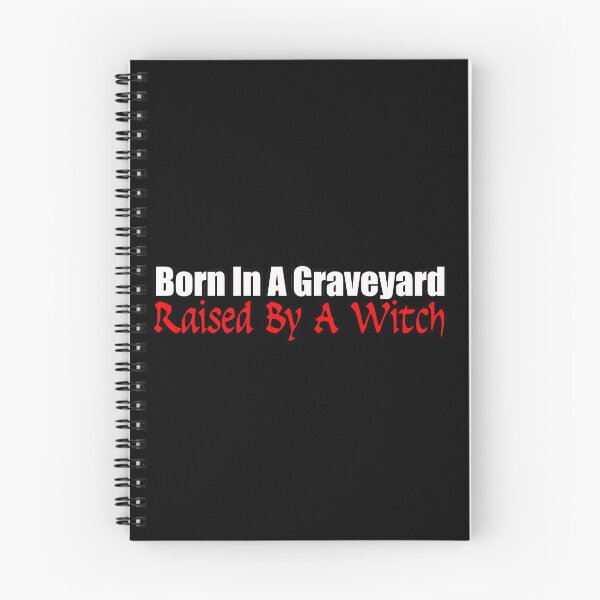 Item preview, Born In A Graveyard Raised By A Witch designed and sold by NuarzDesign.