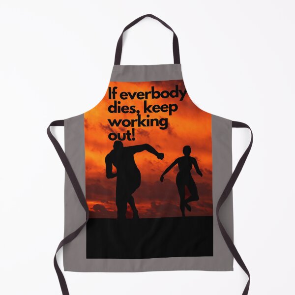 Item preview, If everybody dies, keep working out! designed and sold by Byoudesigns.