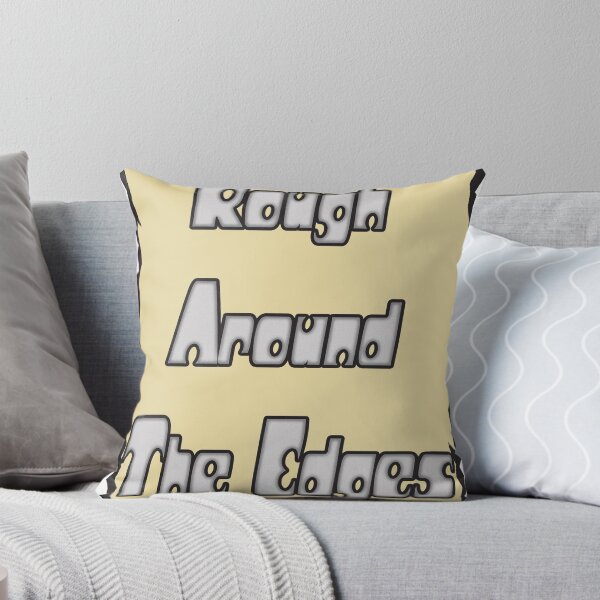 Item preview, Rough Around the Edges designed and sold by Rob Hopper | RoboRob001.