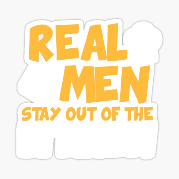 Item preview, Real Men Stay Out of the Kitchen designed and sold by RamdaniAshar.