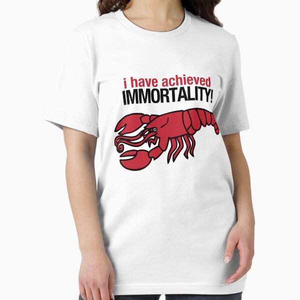 I Have Achieved Immortality - Lobster Essential T-Shirt