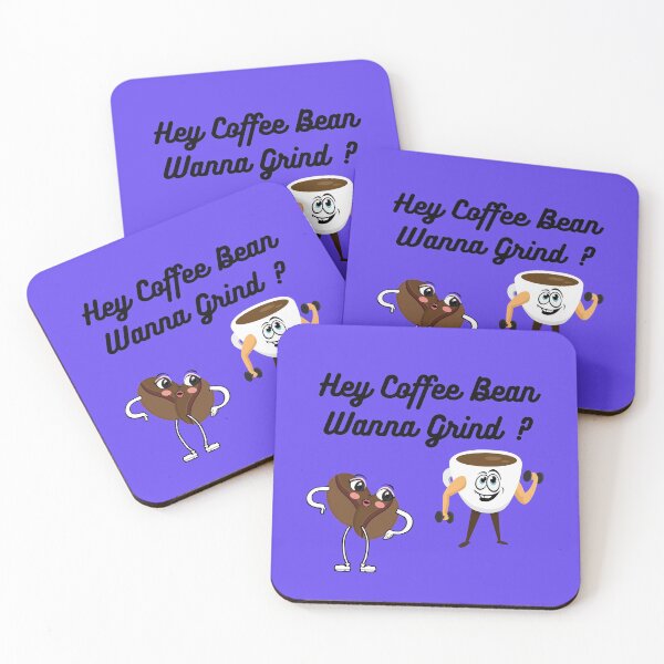 Item preview, Hey Coffee Bean Wanna Grind ? designed and sold by JrocketDesigns.