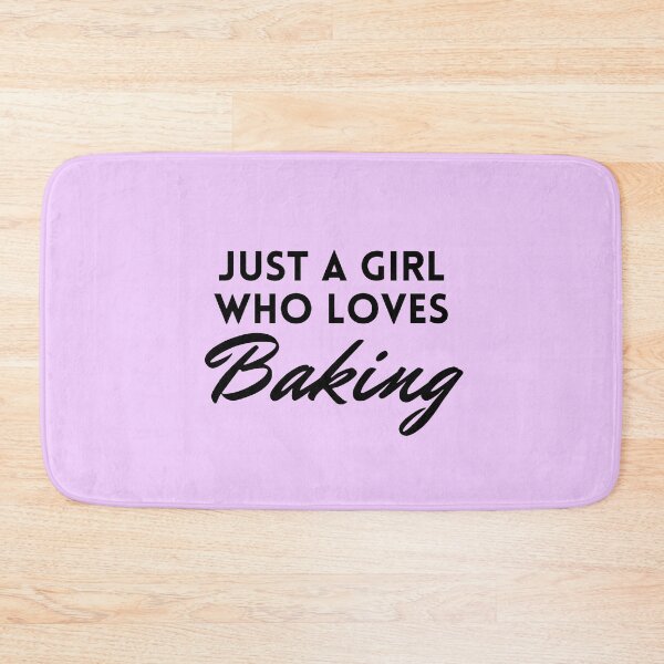 Item preview,  Just a girl who loves baking designed and sold by DaniBazz.