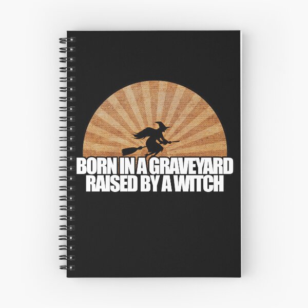 Item preview, Born In A Graveyard Raised By A Witch designed and sold by NuarzDesign.