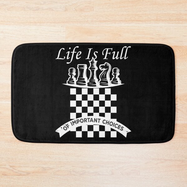 Item preview, Life Is Full Of Important Choices, funny chess game designed and sold by StoreMix23.