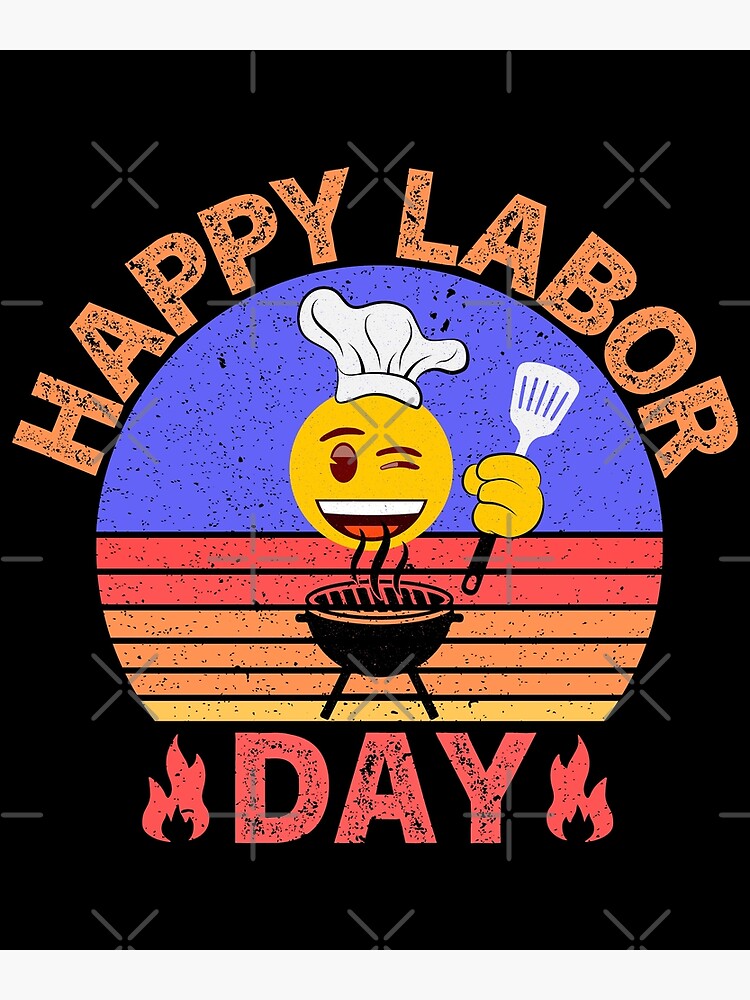 "Happy Labor Day Emoji BBQ Grillin'" Poster for Sale by IslandFella1