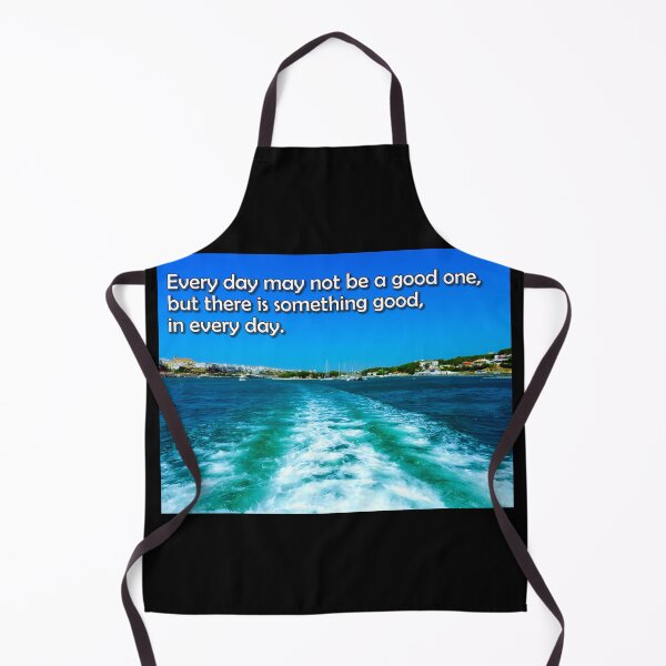 Item preview, Every day may not be a good one but there is something good in every day. designed and sold by PicsByTony.