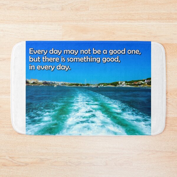 Item preview, Every day may not be a good one but there is something good in every day. designed and sold by PicsByTony.