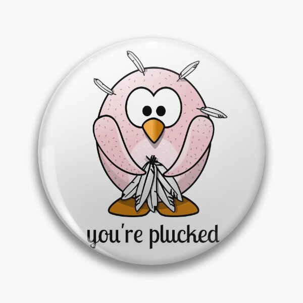 Item preview, You're Plucked designed and sold by Martini-Four.