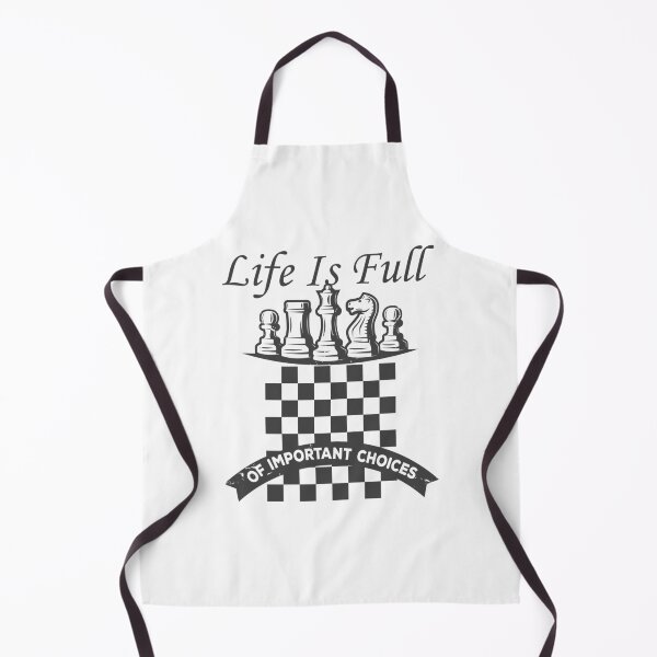 Item preview, Life Is Full Of Important Choices, funny chess game designed and sold by StoreMix23.
