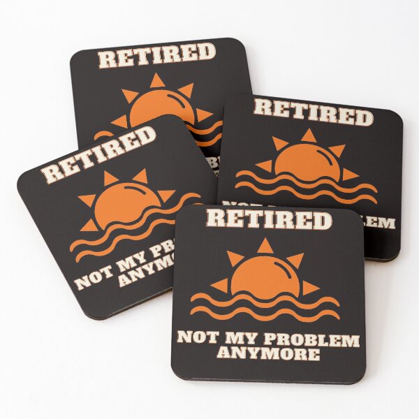 Item preview, Retired not my problem anymore designed and sold by julset.