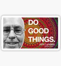 John Lynskey - Do Good Things Sticker