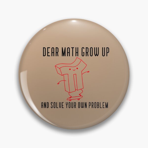 Item preview, dear math grow up and solve your own problem designed and sold by Artezia.