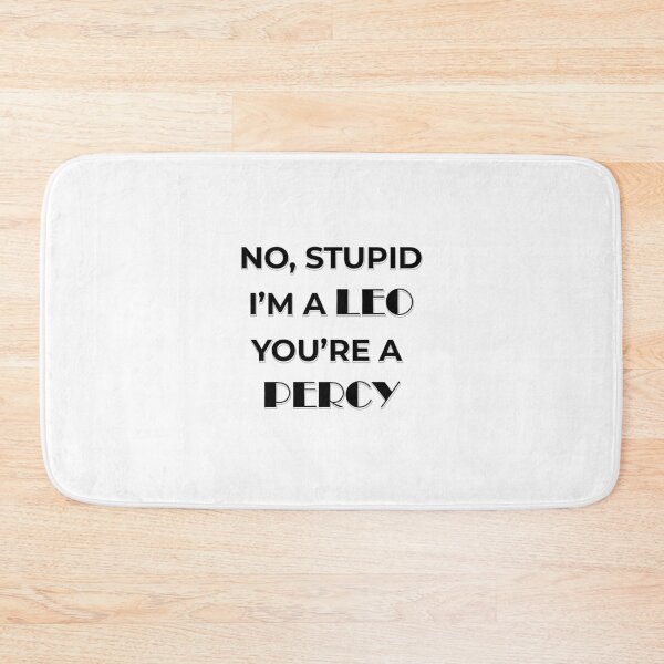 Item preview, I'M A LEO. YOU'RE A PERCY. Heroes of olympus. designed and sold by MultiFandomFan.