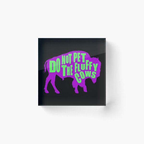 Item preview,  Do Not Pet The Fluffy Cows designed and sold by printhappy4you.