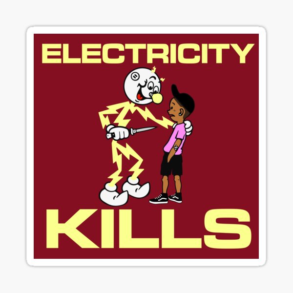 "Electricity Kills" Sticker for Sale by DappaLappa Redbubble