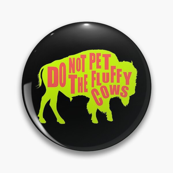 Item preview,  Do Not Pet The Fluffy Cows designed and sold by printhappy4you.