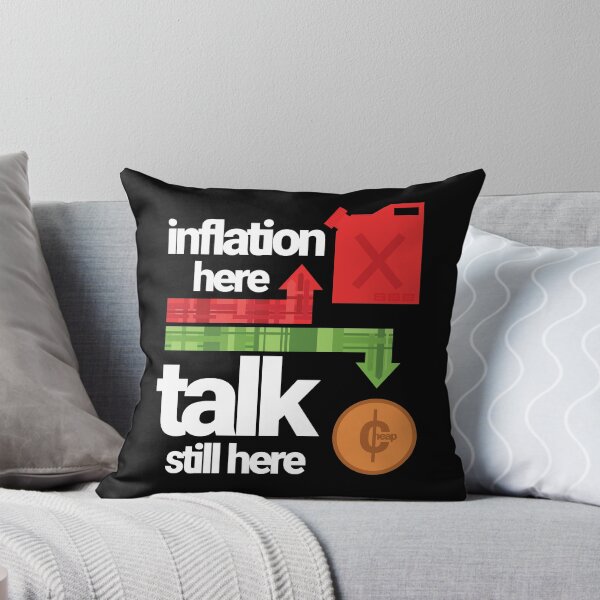 Item preview, Inflation is here but talk is still cheap design. No matter how bad inflation gets words are still worthless. designed and sold by tiredofwinning.