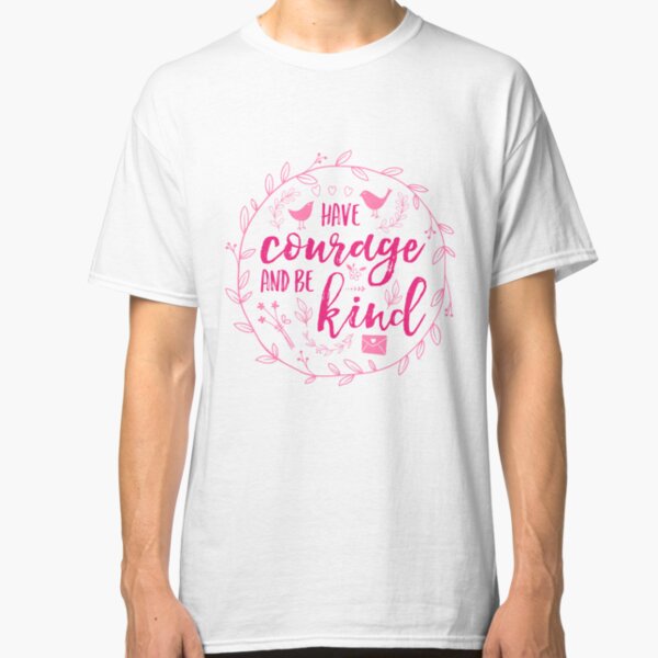 Have Courage and Be Kind Typography Raspberry Pink Classic T-Shirt