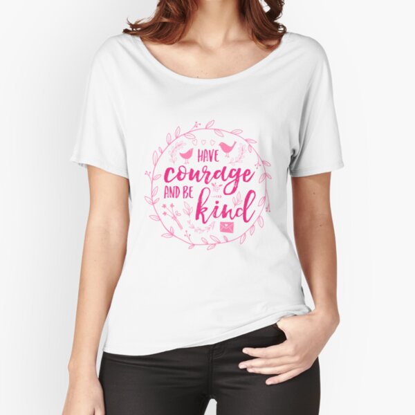 Have Courage and Be Kind Typography Raspberry Pink Relaxed Fit T-Shirt