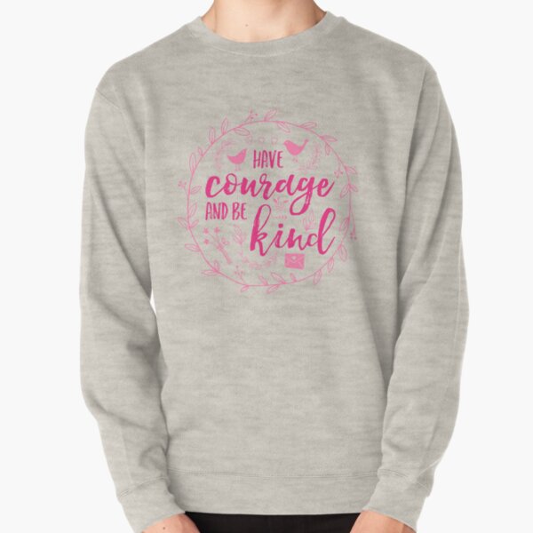 Have Courage and Be Kind Typography Raspberry Pink Pullover Sweatshirt