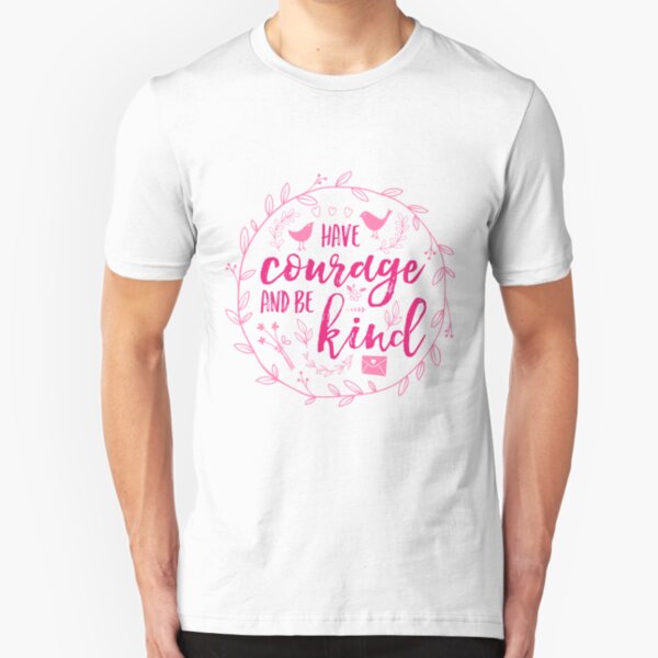 Have Courage and Be Kind Typography Raspberry Pink Slim Fit T-Shirt