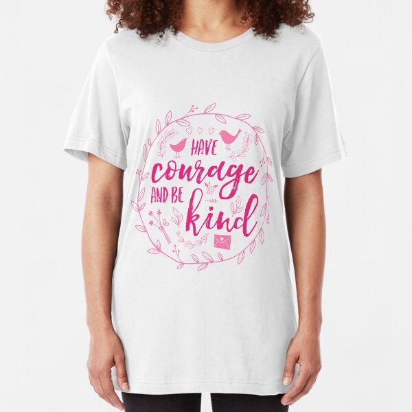 Have Courage and Be Kind Typography Raspberry Pink Slim Fit T-Shirt