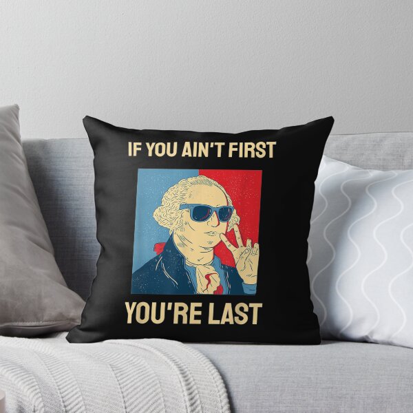 Item preview, If You Ain't First You're Last George Washington 4th Of July designed and sold by tolivia.