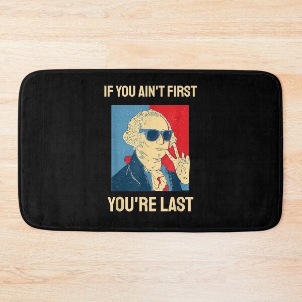 Item preview, If You Ain't First You're Last George Washington 4th Of July designed and sold by tolivia.