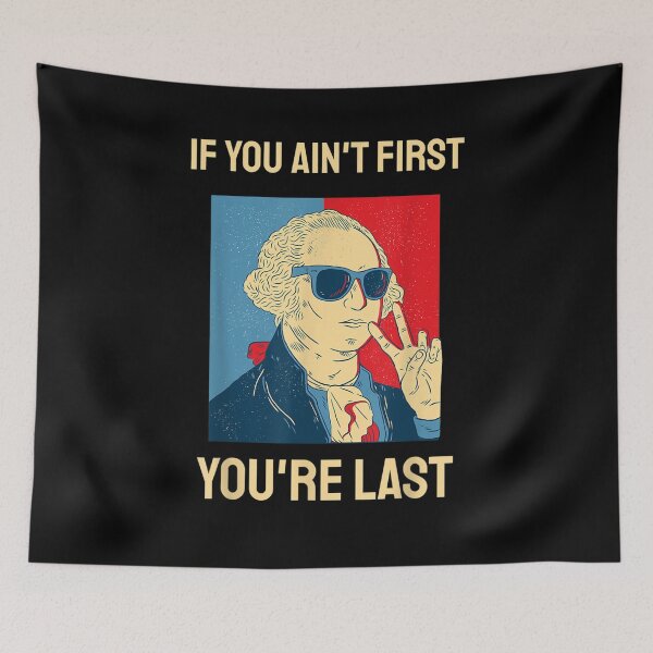 Item preview, If You Ain't First You're Last George Washington 4th Of July designed and sold by tolivia.