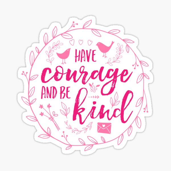 Have Courage and Be Kind Typography Raspberry Pink Glossy Sticker