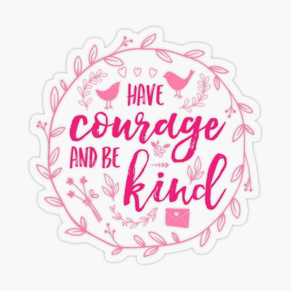 Have Courage and Be Kind Typography Raspberry Pink Transparent Sticker