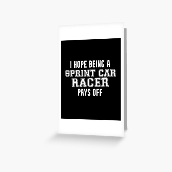 Sprint Car Racing Pay Off Race Track Racer Greeting Card
