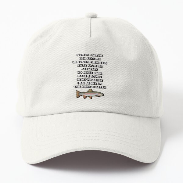 Women Fear Me Fish Fear Me| Perfect Gift For you and friends Dad Hat