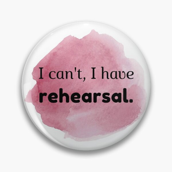 Item preview, I can't, I have rehearsal Design designed and sold by HappyClover.