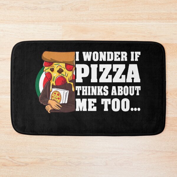 Item preview, I Wonder If Pizza Thins About Me Too For Pizza Fans designed and sold by Cedinho.