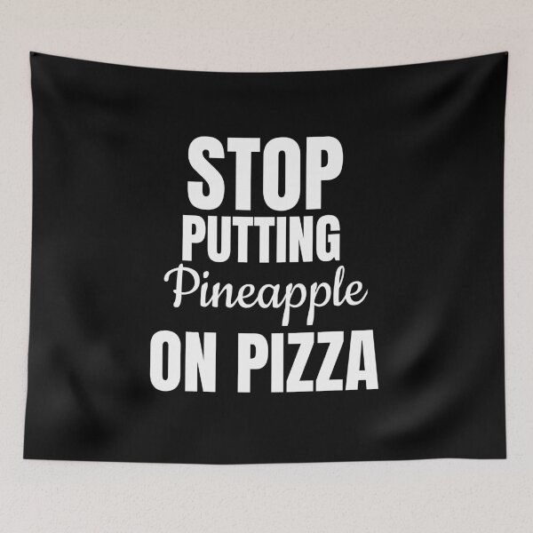 Item preview, Stop putting pineapple on pizza designed and sold by narilex.