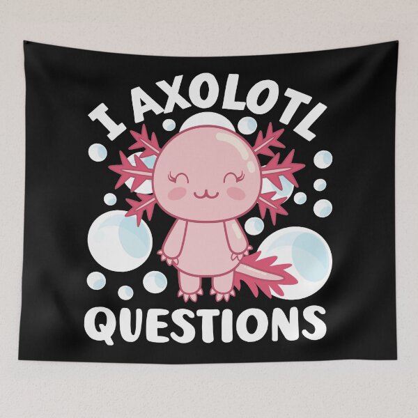 Item preview, I Axolotl Questions designed and sold by samah82.