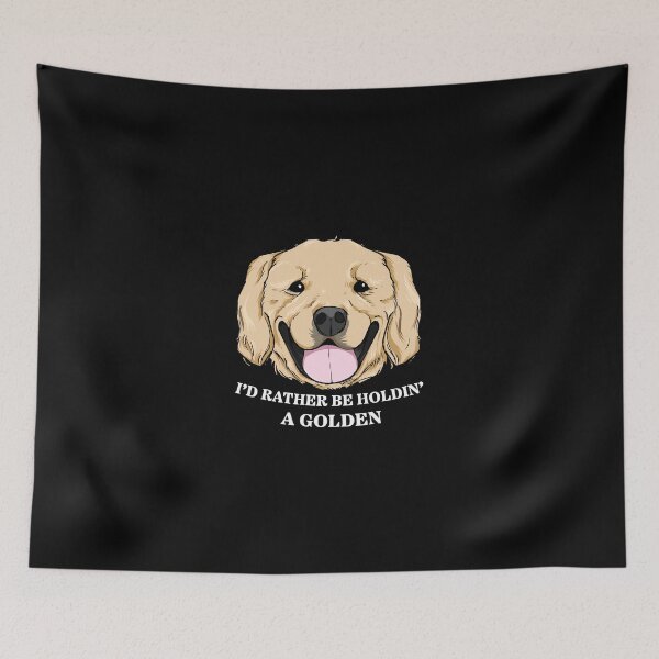 Item preview, i'd rather be holdin' a golden - golden retriever dog quote designed and sold by kalagesi.
