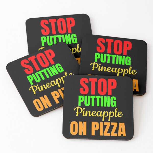 Item preview, Stop putting pineapple on pizza designed and sold by narilex.