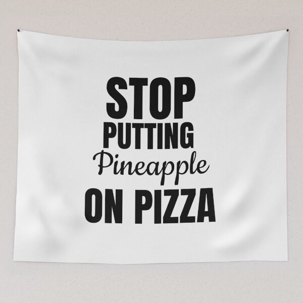 Item preview, Stop putting pineapple on pizza designed and sold by narilex.