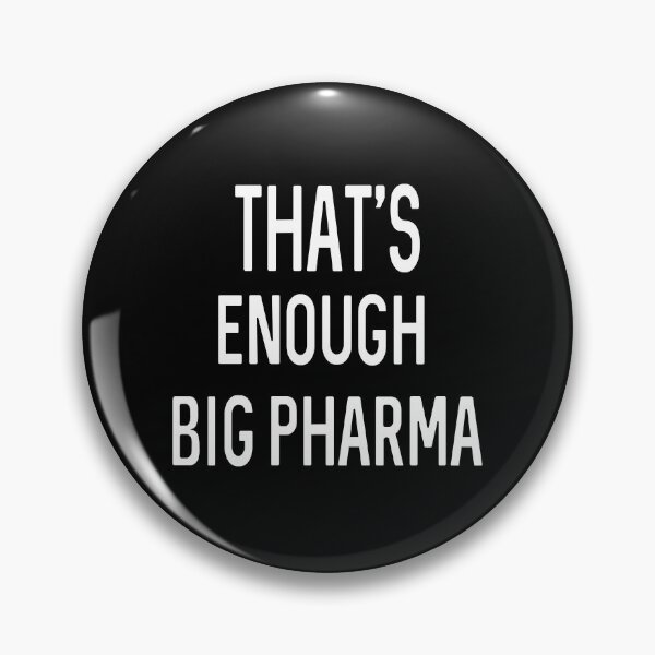 Item preview, That's Enough Big Pharma designed and sold by ProtonProject.